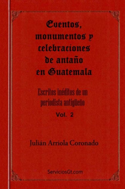 Eventos, monumentos y celebraciones de antano en Guatemala