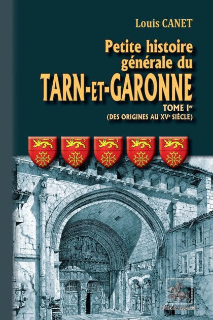 Petite Histoire générale du Tarn-et-Garonne (Tome 1 : des origines au XVe siècle)