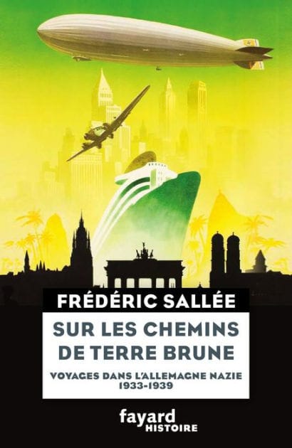 Sur les chemins de terre brune: Voyages en Allemagne nazie (1933-1939)