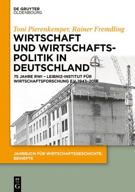 Wirtschaft und Wirtschaftspolitik in Deutschland: 75 Jahre RWI - Leibniz-Institut für Wirtschaftsforschung e.V. 1943-2018