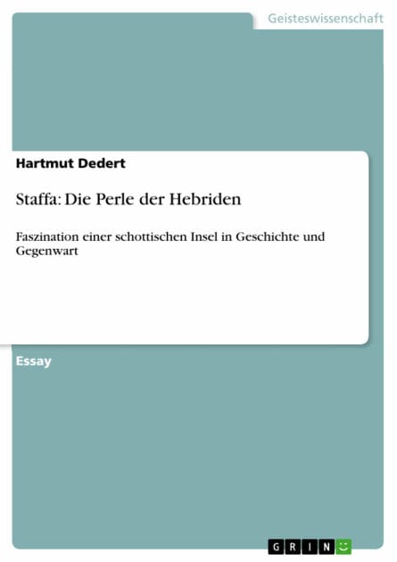 Staffa: Die Perle der Hebriden: Faszination einer schottischen Insel in Geschichte und Gegenwart