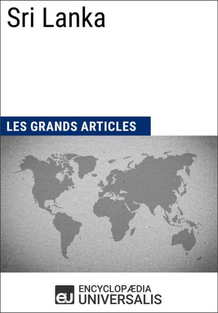 Sri Lanka: Universalis : Géographie, économie, histoire et politique