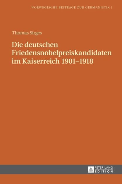 Die deutschen Friedensnobelpreiskandidaten im Kaiserreich 1901-1918