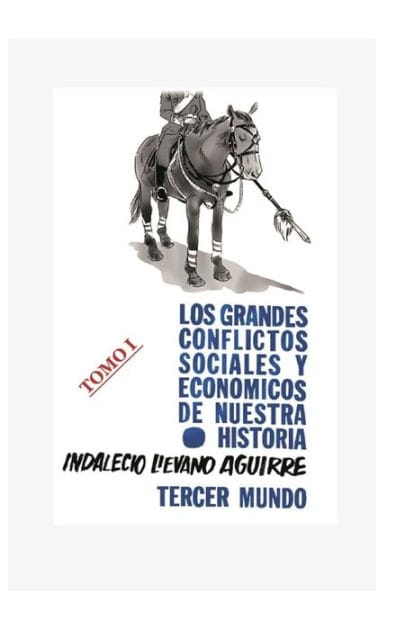 Los grandes Conflictos Sociales y Economicos de Nuestra Historia- Tomo I