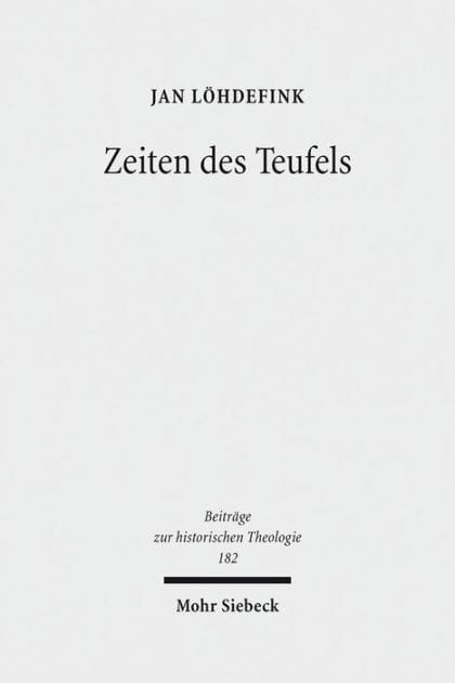 Zeiten des Teufels: Teufelsvorstellungen und Geschichtszeit in fruhreformatorischen Flugschriften (1520-1526)