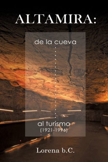 Altamira, de la cueva al turismo (1921-1996)