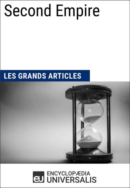 Second Empire: Les Grands Articles d'Universalis
