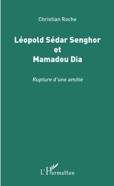 Léopold Sédar Senghor et Mamadou Dia: Rupture d'une amitié