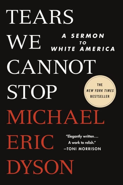 Tears We Cannot Stop: A Sermon to White America