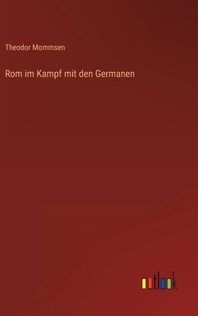 Rom im Kampf mit den Germanen
