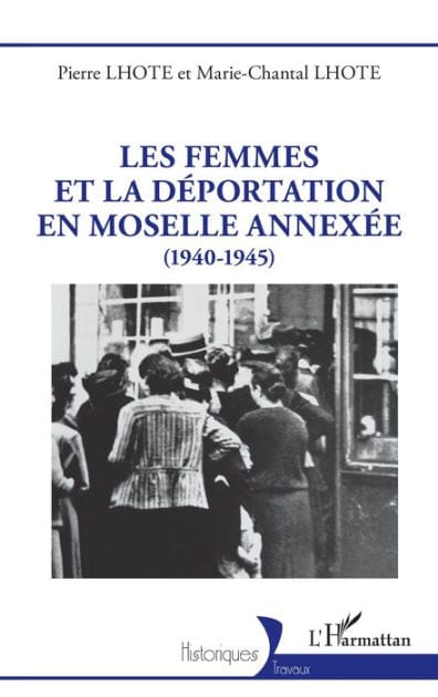 Les femmes et la déportation en Moselle annexée: (1940-1945)