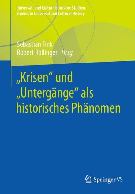 "Krisen" und "Untergï¿½nge" als historisches Phï¿½nomen