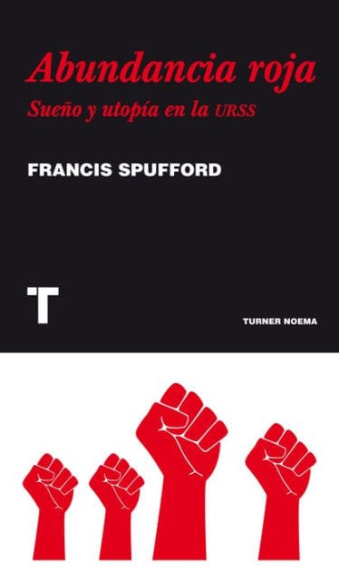 Abundancia roja: Sueño y utopía en la URSS
