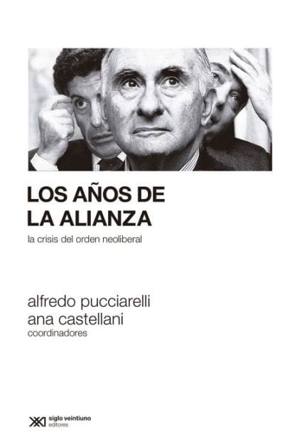 Los años de la Alianza: La crisis del orden neoliberal