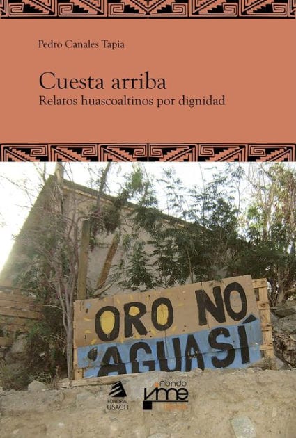 Cuesta arriba: Relatos huascoaltinos por dignidad