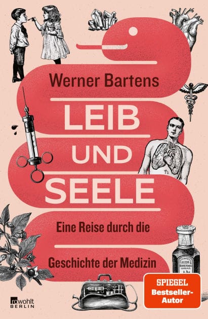 Leib und Seele: Eine Reise durch die Geschichte der Medizin "Werner Bartens zu lesen, macht immer klüger. Und es macht immer Spaß." Jan Weiler