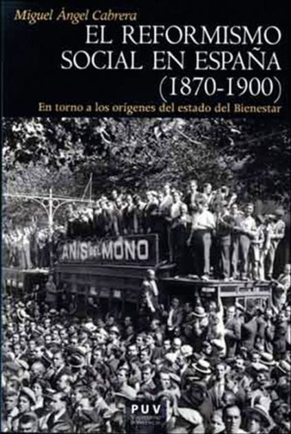 El reformismo social en España (1870-1900): En torno a los orígenes del estado del Bienestar