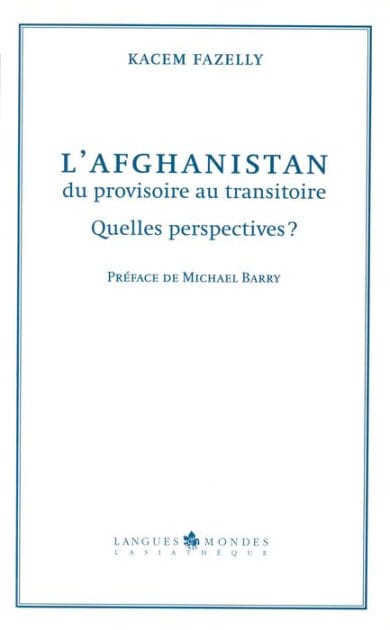 L'Afghanistan, du provisoire au transitoire: Quelles perspectives ?
