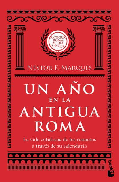 Un año en la antigua Roma: La vida cotidiana de los romanos a través de su calendario / A Year in Old Rome