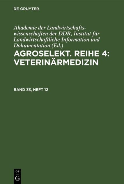 Agroselekt. Reihe 4: Veterinärmedizin. Band 33, Heft 12