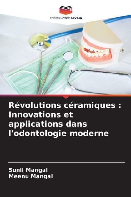 Rï¿½volutions cï¿½ramiques: Innovations et applications dans l'odontologie moderne