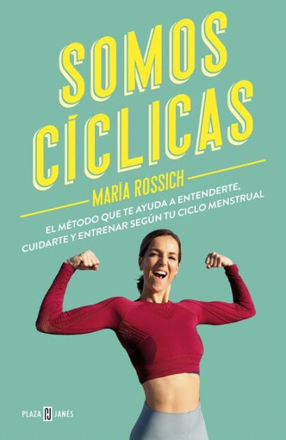 Somos cíclicas: El método que te ayuda a entenderte, cuidarte y entrenar según tu ciclo menstrual / We Are Cyclical