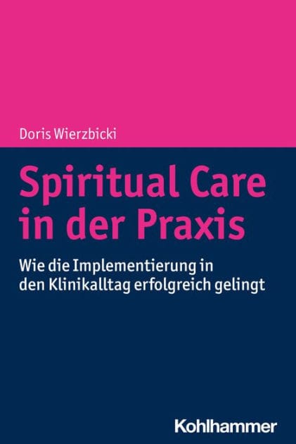 Spiritual Care in der Praxis: Wie die Implementierung in den Klinikalltag erfolgreich gelingt
