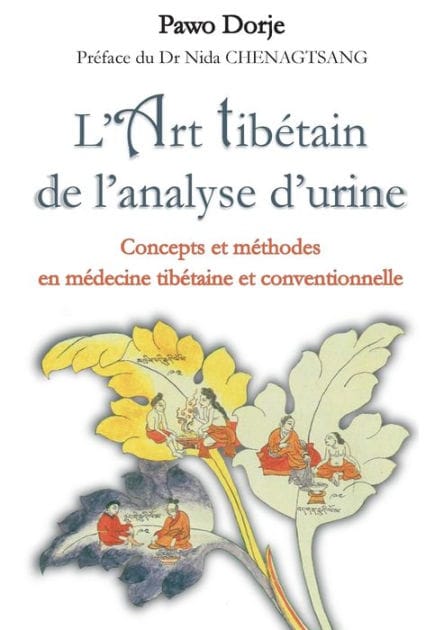 L'art tibétain de l'analyse d'urine: Concepts et méthodes en médecine tibétaine et conventionnelle