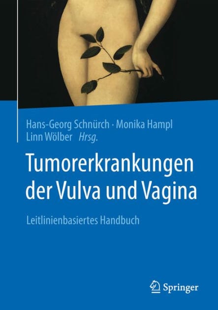 Tumorerkrankungen der Vulva und Vagina: Leitlinienbasiertes Handbuch