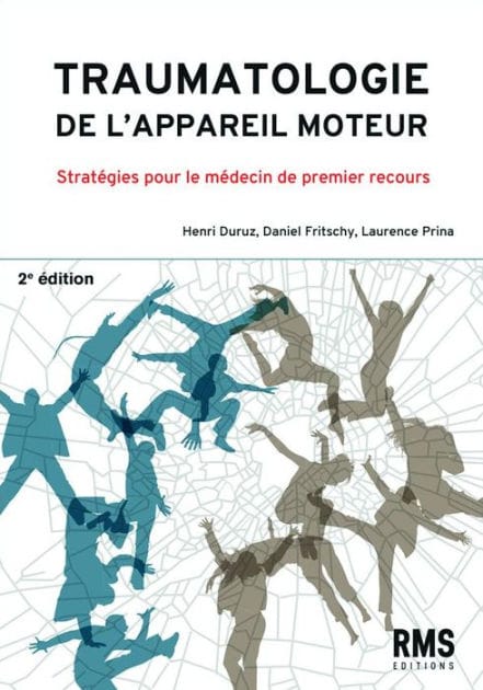Traumatologie de l'appareil moteur: Stratégies pour le médecin de premier recours