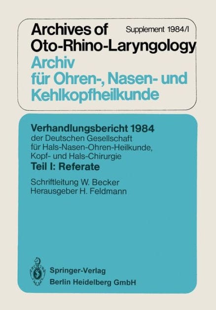Verhandlungsbericht 1984 der Deutschen Gesellschaft für Hals- Nasen- Ohren-Heilkunde, Kopf- und Hals-Chirurgie: Teil I: Referate