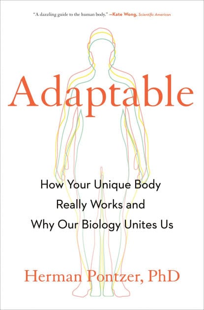 Adaptable: How Your Unique Body Really Works and Why Our Biology Unites Us