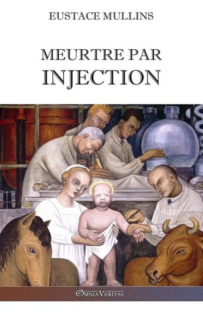 Meurtre par injection: Histoire de la conspiration mï¿½dicale contre l'Amï¿½rique