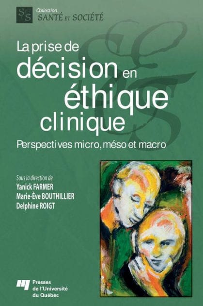 La prise de décision en éthique clinique: Perspectives micro, méso et macro