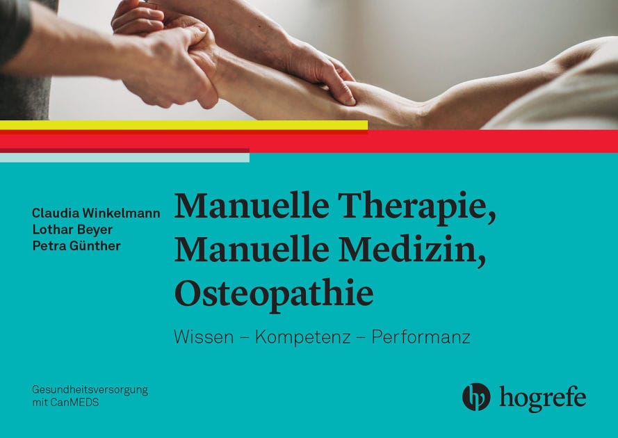 Manuelle Therapie, Manuelle Medizin, Osteopathie: Wissen - Kompetenz - Performanz