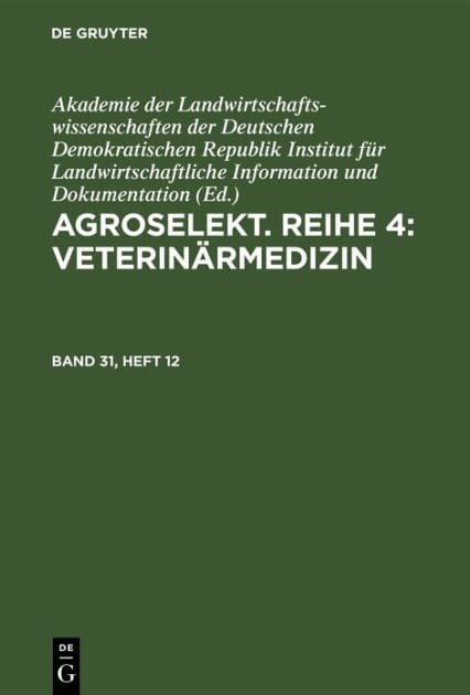 Agroselekt. Reihe 4: Veterinärmedizin. Band 31, Heft 12