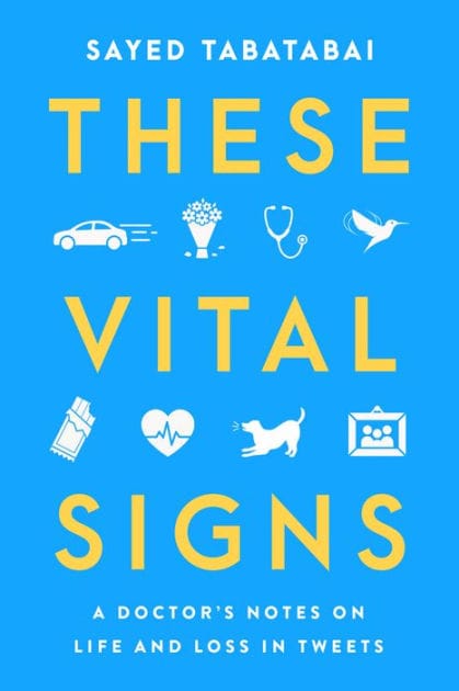 These Vital Signs: A Doctor's Notes on Life and Loss in Tweets