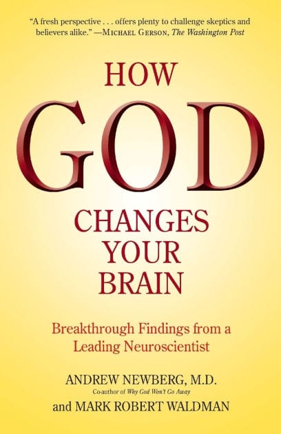 How God Changes Your Brain: Breakthrough Findings from a Leading Neuroscientist