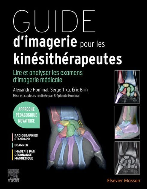 Guide d'imagerie pour les kinésithérapeutes: Lire et analyser les examens d'imagerie médicale