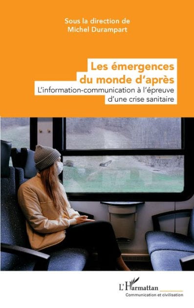 Les émergences du monde d'après: L'information-communication à l'épreuve d'une crise sanitaire