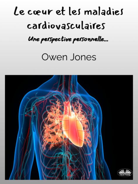 Le Cour Et Les Maladies Cardiovasculaires: Une Perspective Personnelle