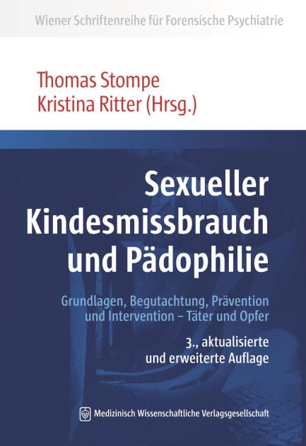 Sexueller Kindesmissbrauch und Pädophilie: Grundlagen, Begutachtung, Prävention und Intervention - Täter und Opfer