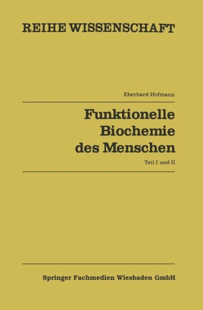 Funktionelle Biochemie des Menschen: Band 1 und Band 2