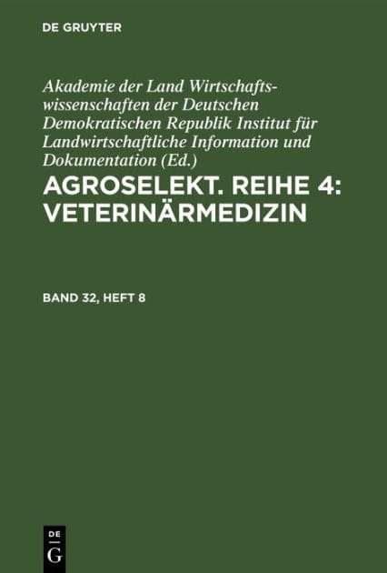 Agroselekt. Reihe 4: Veterinärmedizin. Band 32, Heft 8