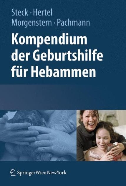 Kompendium der Geburtshilfe fï¿½r Hebammen