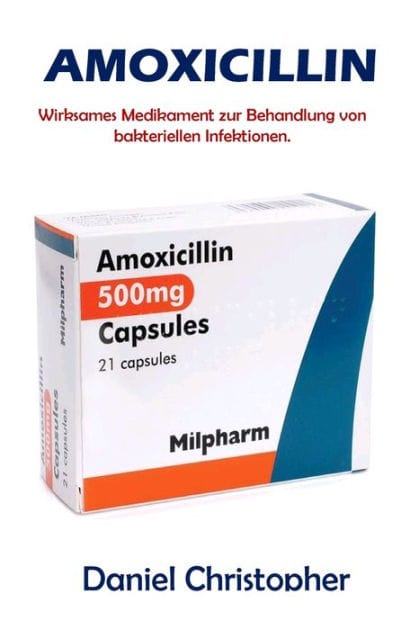 AMOXICILLIN: Wirksames Medikament zur Behandlung von bakteriellen Infektionen.