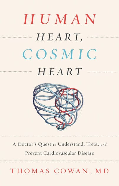 Human Heart, Cosmic Heart: A Doctorâ?Ts Quest to Understand, Treat, and Prevent Cardiovascular Disease