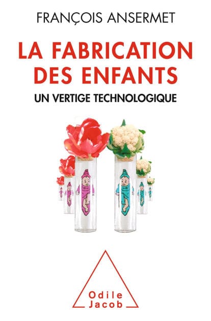 La Fabrication des enfants: Un vertige technologique