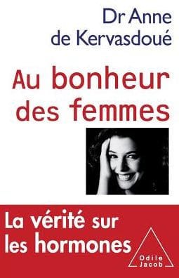 Women and Hormonal Treatments / Au bonheur des femmes: La vï¿½ritï¿½ sur les hormones