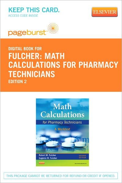 Math Calculations for Pharmacy Technicians - Pageburst Digital Book (Retail Access Card): A Worktext
